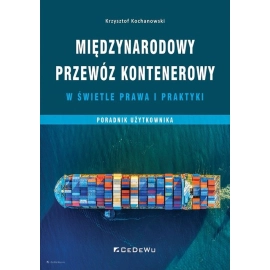 Międzynarodowy przewóz kontenerowy w świetle prawa i praktyki