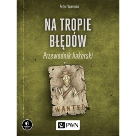Na tropie błędów Przewodnik hakerski