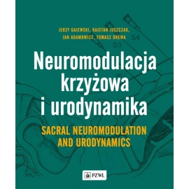 Neuromodulacja krzyżowa i Urodynamika Sacral Neuromodulation and Urodynamics