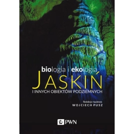 Biologia i ekologia jaskiń i innych obiektów podziemnych