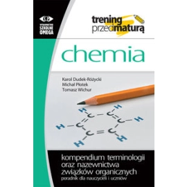 Chemia Kompendium terminologii oraz nazewnictwa związków organicznych