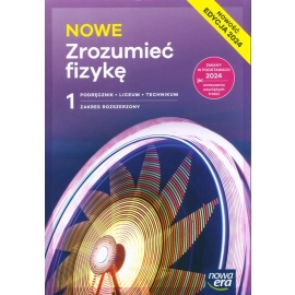 Nowa fizyka zrozumieć fizykę podręcznik 1 liceum i technikum zakres rozszerzony EDYCJA 2024