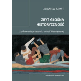 Zbyt głośna historyczność