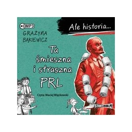 Ale historia... Ta śmieszna i straszna PRL