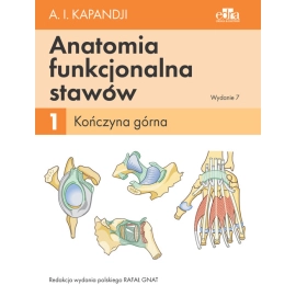 Anatomia funkcjonalna stawów. Tom 1 Kończyna górna