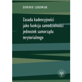 Zasada kadencyjności jako funkcja samodzielności jednostek samorządu terytorialnego