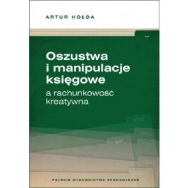 Oszustwa i manipulacje księgowe a rachunkowość kreatywna