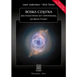 Boska cząstka. Jeśli Wszechświat jest odpowiedzią, jak brzmi pytanie?