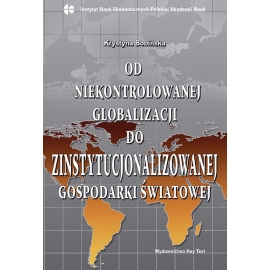 Od niekontrolowanej globalizacji do zinstytucjonalizowanej gospodarki światowej