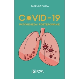 COVID-19 Patogeneza i postępowanie