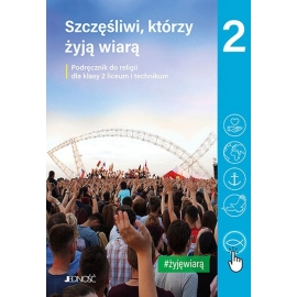 Katechizm 2 Szczęśliwi, którzy żyją wiarą Podręcznik do religii