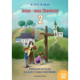 Jezus - nasz Zbawiciel Podręcznik do religii dla klasy 2 szkoły podstawowej