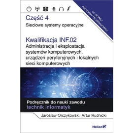 Kwalifikacja INF.02. Administracja i eksploatacja systemów komputerowych, urządzeń peryferyjnych