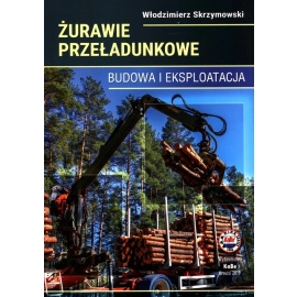 Żurawie przeładunkowe Budowa i eksploatacja