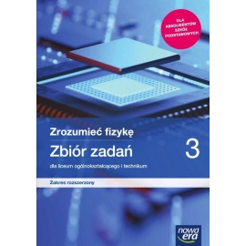Zrozumieć fizykę 3 Zbiór zadań Zakres rozszerzony