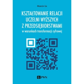 Kształtowanie relacji uczelni z przedsiębiorstwami