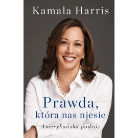 Prawda, która nas niesie. Autobiografia Kamali Harris