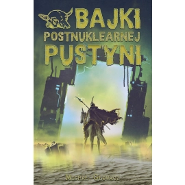 Bajki postnuklearnej pustyni
