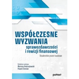 Współczesne wyzwania sprawozdawczości i rewizji finansowej