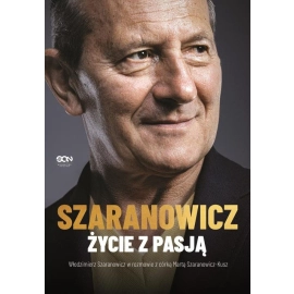 Włodzimierz Szaranowicz Życie z pasją