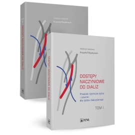 Dostępy naczyniowe do dializ. Tom 1/2