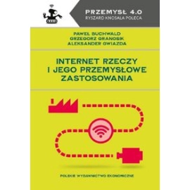 Internet Rzeczy i jego przemysłowe zastosowania