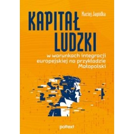 Kapitał ludzki w warunkach integracji europejskiej na przykładzie Małopolski