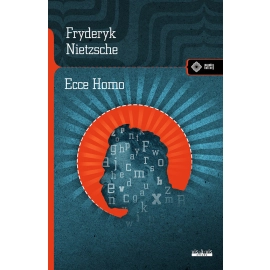 Ecce Homo. Jak się staje tym, czym się jest