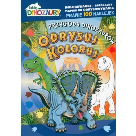 Przygody dinozaurów. Lubię Dinozaury. Odrysuj koloruj