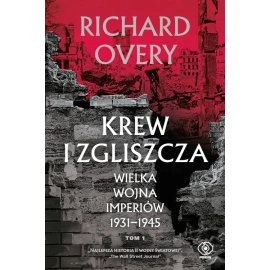 Krew i zgliszcza. Wielka wojna imperialna 1931-1945. Tom 1
