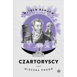 Czartoryscy czyli wieczna pogoń
