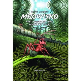Mrowisko czyli niezwykłe losy mrówki Bak