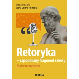 Retoryka - zapomniany fragment szkoły