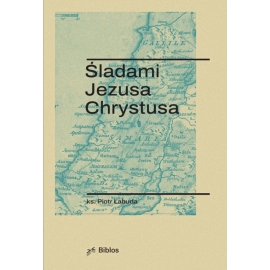 Śladami Jezusa Chrystusa