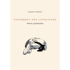 Papierowy nos literatury Pisanie i psychoanaliza