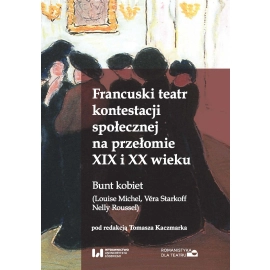 Francuski teatr kontestacji społecznej na przełomie XIX i XX wieku