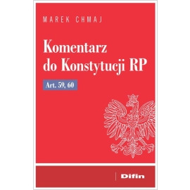 Komentarz do Konstytucji RP art. 59, 60