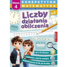 Matematyka. Klasa 4. Liczby, działania, obliczenia. Korepetytor