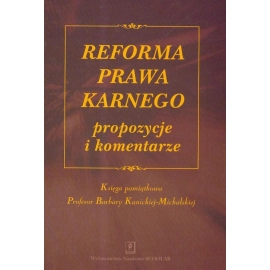 Reforma prawa karnego propozycje i komentarze