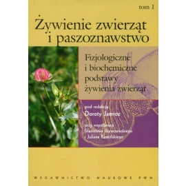 Żywienie zwierząt i paszoznawstwo Tom 1
