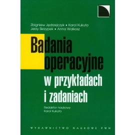 Badania operacyjne w przykładach i zadaniach