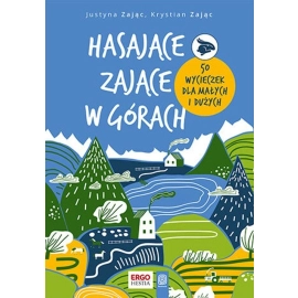Hasające Zające w górach. 50 wycieczek dla małych i dużych