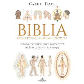 Biblia energetycznej anatomii człowieka
