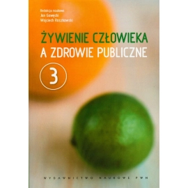 Żywienie człowieka a zdrowie publiczne Tom 3