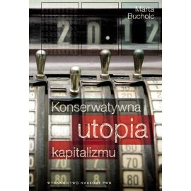 Konserwatywna utopia kapitalizmu