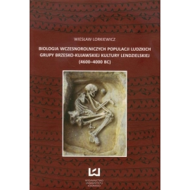 Biologia wczesnorolniczych populacji ludzkich grupy brzesko-kujawskiej kultury lendzielskiej
