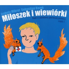 Miłoszek i wiewórki Bajki o udzielaniu pierwszej pomocy część 1