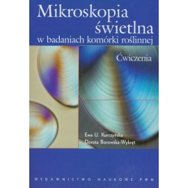 Mikroskopia świetlna w badaniach komórki roślinnej Ćwiczenia