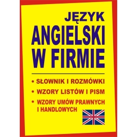 Język angielski w firmie Słownik i rozmówki Wzory listów i pism angielskich