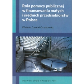 Rola pomocy publicznej w finansowaniu małych i średnich przedsiębiorstw w Polsce